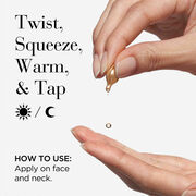 Twist, Squeeze, Smooth Day and Night. Apply to face, neck and décolleté 